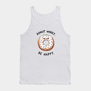 Donut Worry, Be Happy, Donut Joke Pun Quote Sayings Tank Top